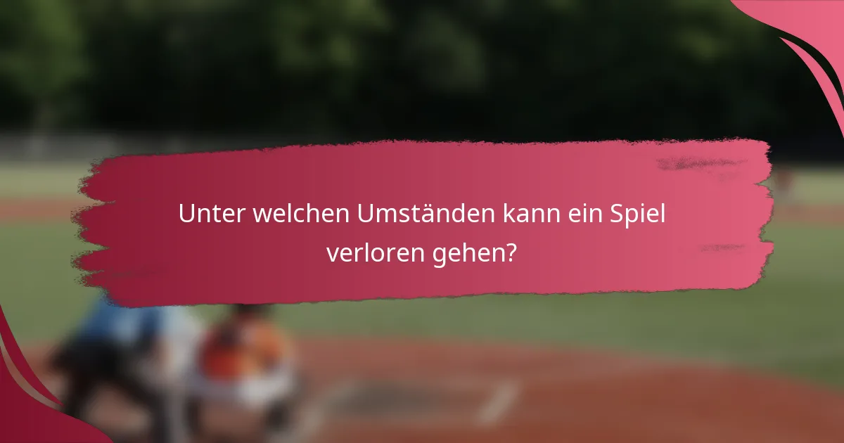 Unter welchen Umständen kann ein Spiel verloren gehen?