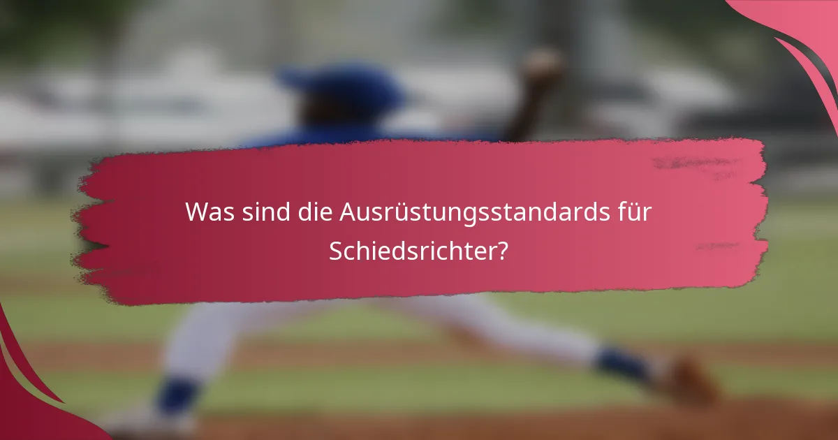 Was sind die Ausrüstungsstandards für Schiedsrichter?