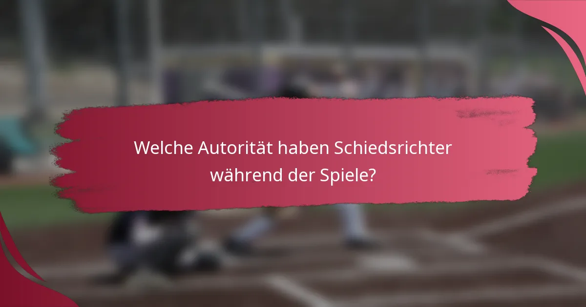 Welche Autorität haben Schiedsrichter während der Spiele?