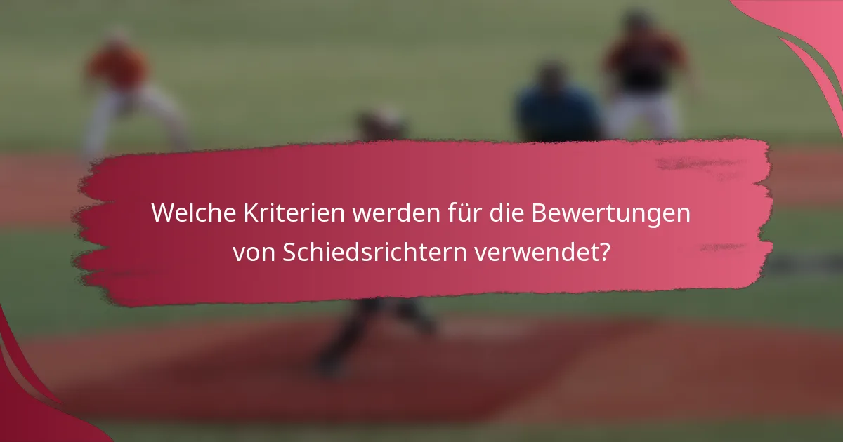 Welche Kriterien werden für die Bewertungen von Schiedsrichtern verwendet?